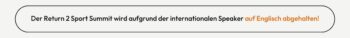 Hinweis zum Return 2 Sport Summit
